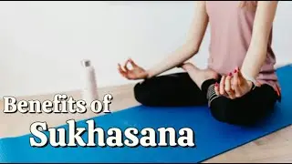 Benefits of Sukhasana |Unlock the Power of Sukhasana |Yoga Pose for Inner Peace & Flexibility