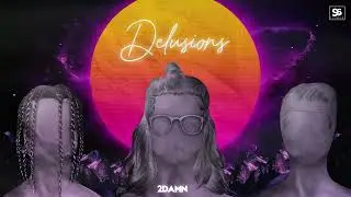 DELUSIONS - 2Damn | Mvrshall | Wustaaz | Maarij (Official Audio)