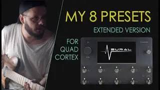 My 8 Quad Cortex Presets | David Maxim Micic (extended)