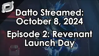 Datto Stream: Episode 2 Revenant Launch Day - October 8, 2024