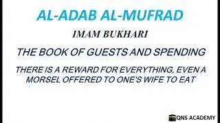 Adab Al Mufrad 32-11: There is a reward for everything, even a morsel offered to one's wife to eat