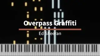 Overpass Graffiti - Ed Sheeran [Piano Tutorial]