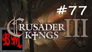 Let's Play Crusader Kings III Hellenist Roman Empire Restoration - Part 77