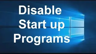 Disable Start up Programs in Windows 10
