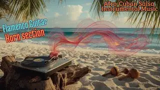AFRO-CUBAN SALSA INSTRUMENTAL | Flamenco Guitar & Powerful Horns