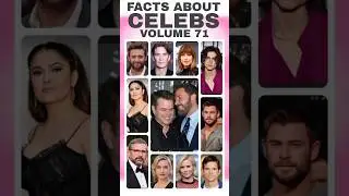 facts about celebrities vol.71