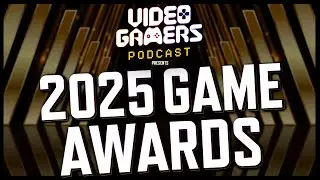 Game Of The Year 2025: The Video Gamers Podcast Awards Show &ndash; Gaming Podcast