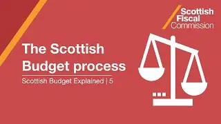 The Scottish Budget process | Scottish Budget Explained