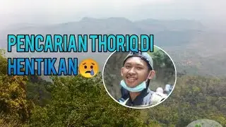 PENCARIAN THORIQ DI HENTIKAN ??!😢😲