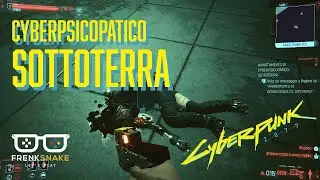 Sottoterra - Cyberpsicopatico - Cyberpunk 2077 - Missioni secondarie