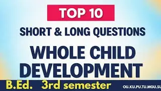 B.Ed 3rd Sem Whole Child Development | Top 10 Sure Questions 2025&ndash;26 | 100% Pass | Telangana