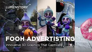 Lumenstory Fake Out Of Home Magic: Innovative 3D FOOH Graphics That Captivate