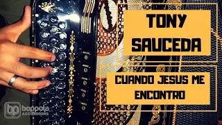 TONY SAUCEDA - CUANDO JESUS ME ENCONTRO - ACORDEON TUTORIAL