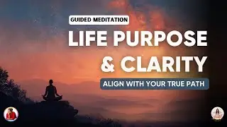 Guided Meditation for Life Purpose & Clarity | Align with Your True Path ✨