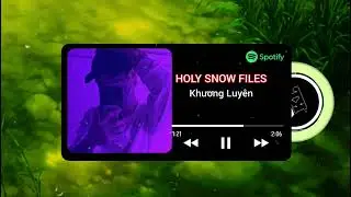 HOLY SNOW FILESl REMIX - NHẠC REMIX TIK TOK 2025 -TIKL MUSIC &times; Khương Luy&ecirc;n