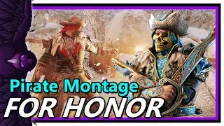 Pirate Montage (For Honor)