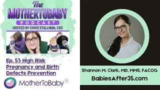 Ep. 51: High Risk Pregnancy and Birth Defects Prevention