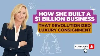 A $1 Billion Business that Revolutionized Luxury Consignment, Julie Wainwright, Founder The RealReal