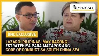 Lazaro hopeful na matatapos ang code of conduct sa South China Sea ngayong taon | Agenda