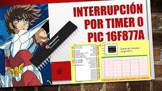 PIC16F877A Interrupción TIMER 0 PIC C COMPILER CCS Jorge APC