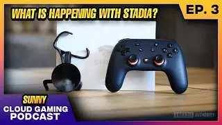 What I THINK IS GOING ON WITH STADIA & Lack OF GAMES SO FAR In 2022 | CG Unfiltered Podcast EP 3