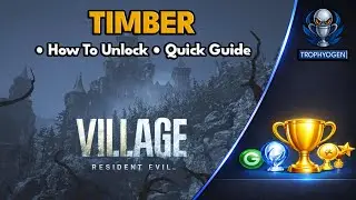 TIMBER Trophy Guide - Resident Evil Village