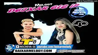 Melody - Batid&atilde;o Do Melody Feat Tom Platinado - Deixar Ele Ir