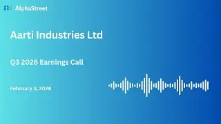Aarti Industries Ltd Q3 FY2025-26 Earnings Conference Call