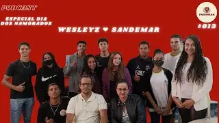 Wesley e Sandemar - PodFalar - #013