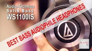 Audio-Technica WS1100IS BEST BASS AUDIOPHILE HEADPHONES.REVIEW