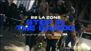 22 la Zone --STEP IN THE BANDO (Official Video)