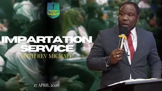 IMPARTATION SERVICE WITH REV. MICHAEL