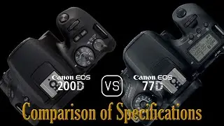 Canon EOS 200D vs. Canon EOS 77D: A Comparison of Specifications