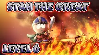 Stan The Great Level 6 Gameplay | South Park Phone Destroyer