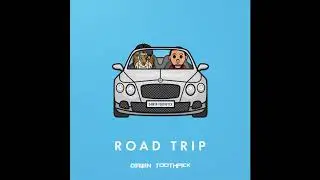 Toothpick, Dawin - Road Trip (Explicit)
