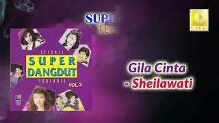 Gila Cinta - Sheilawati (Official Audio)