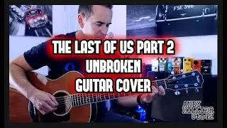 The Last Of Us Part 2 Unbroken Guitar cover