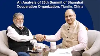An Analysis of 25th Summit of SCO, Tianjin, China