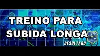 TREINO PARA SUBIDA LONGA