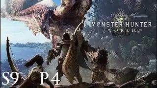 Let's Play Monster Hunter: World S9P4 - Land of Convergence