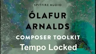 &Oacute;lafur Arnalds Composer Toolkit Tempo Locked
