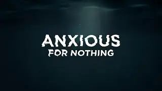 Nolan Alders - Anxious for Nothing Part 1: When You've Had Enough - 8/25/2019