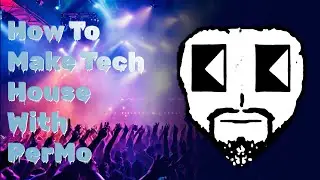How To Make a heavy Tech House Drop With PerMo | Not Stopping Till I Make A Hit. PART 2