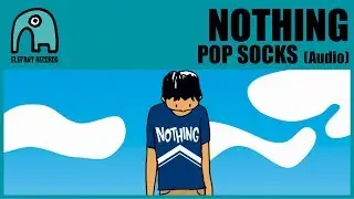 NOTHING - Pop Socks [Audio]
