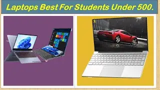Best Laptops For Students Under 500. Top 5 Best Laptops For Students Under 500. On Aliexpress