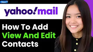 How To Add View And Edit Yahoo Mail Contacts 2026 (Step By Step)