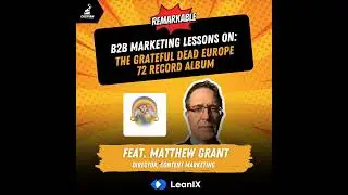 The Grateful Dead: B2B Marketing Lessons from the Europe 72 Record Album with Director of Content...