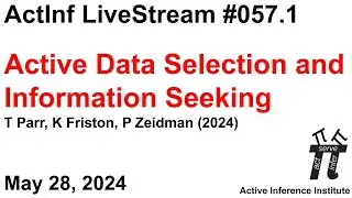 Active Inference LiveStream 057.1 ~ Active Data Selection and Information Seeking