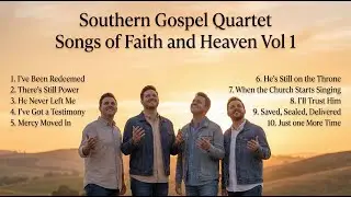 Southern Gospel Quartet Songs of Faith and Heaven Vol 1