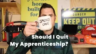 Should I QUIT my Apprenticeship?